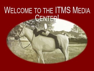 Welcome to the ITMS Media Center! 