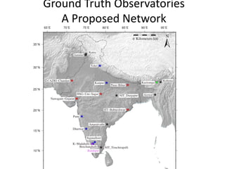 Ground Truth Observatories
A Proposed Network
 