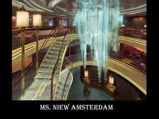 Ms. Niew amsterdam 