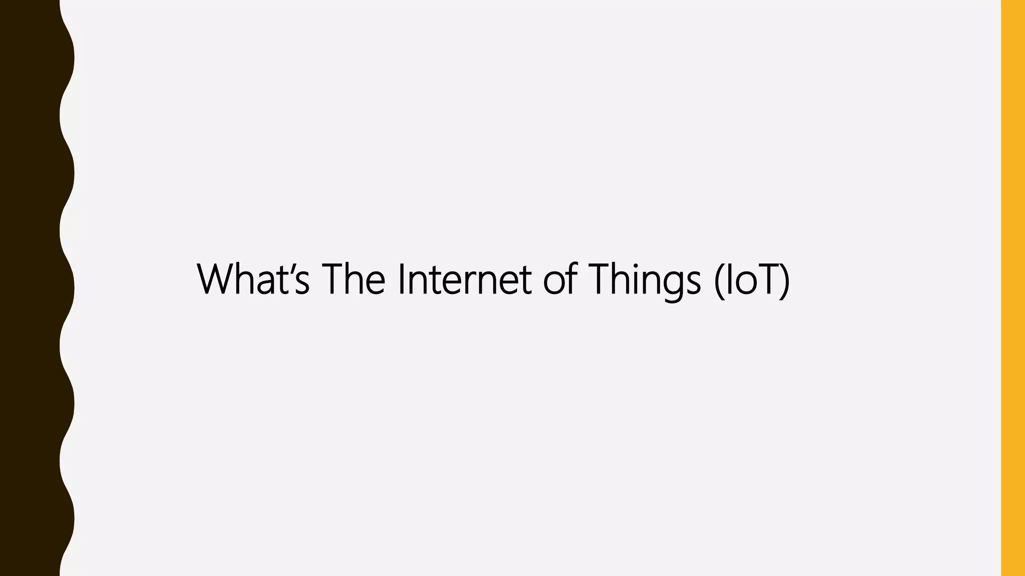 What’s The Internet of Things (IoT)