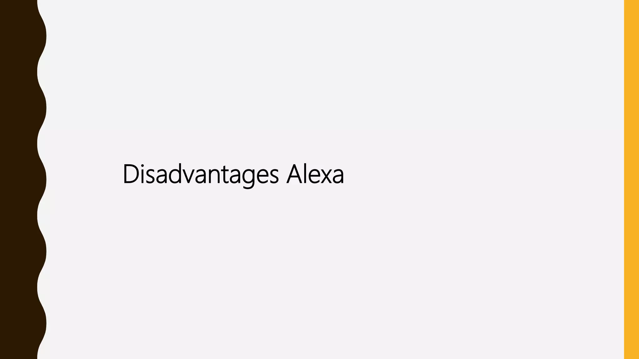 Disadvantages Alexa