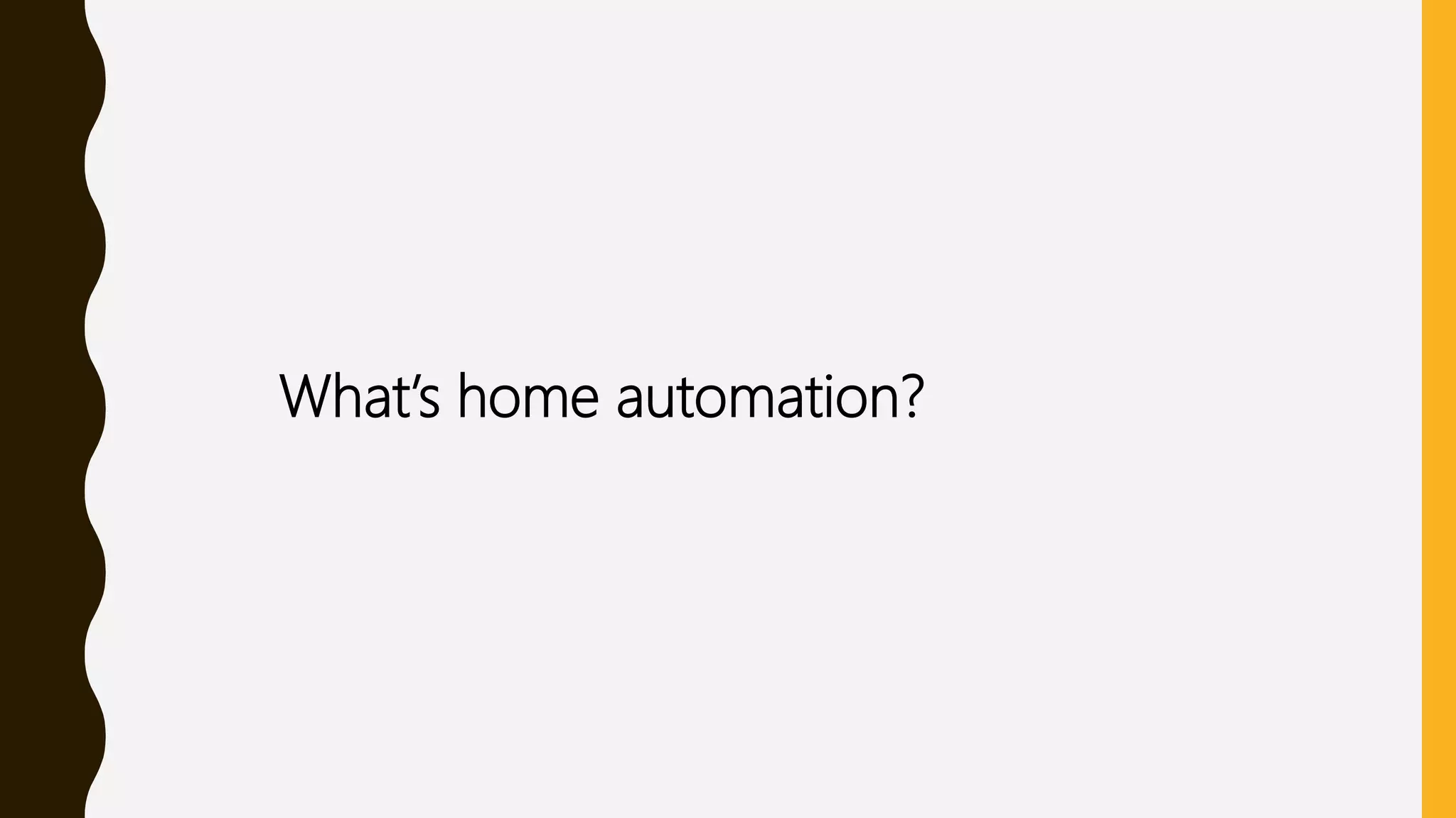 What’s home automation?