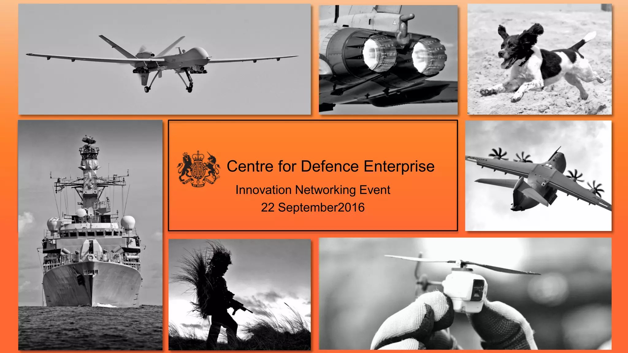 Innovation Networking Event
22 September2016
Centre for Defence Enterprise
 
