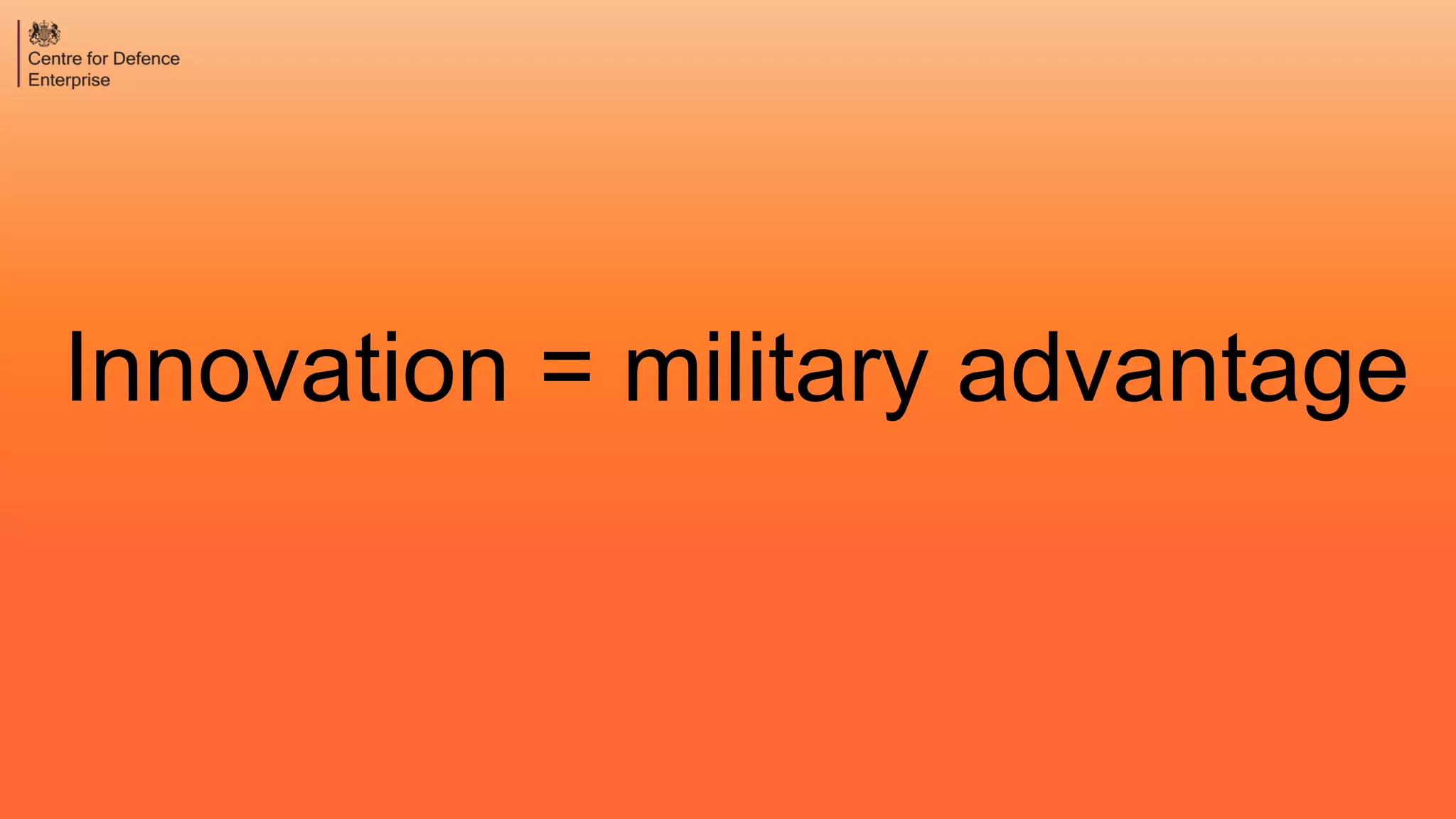 Innovation = military advantage
 