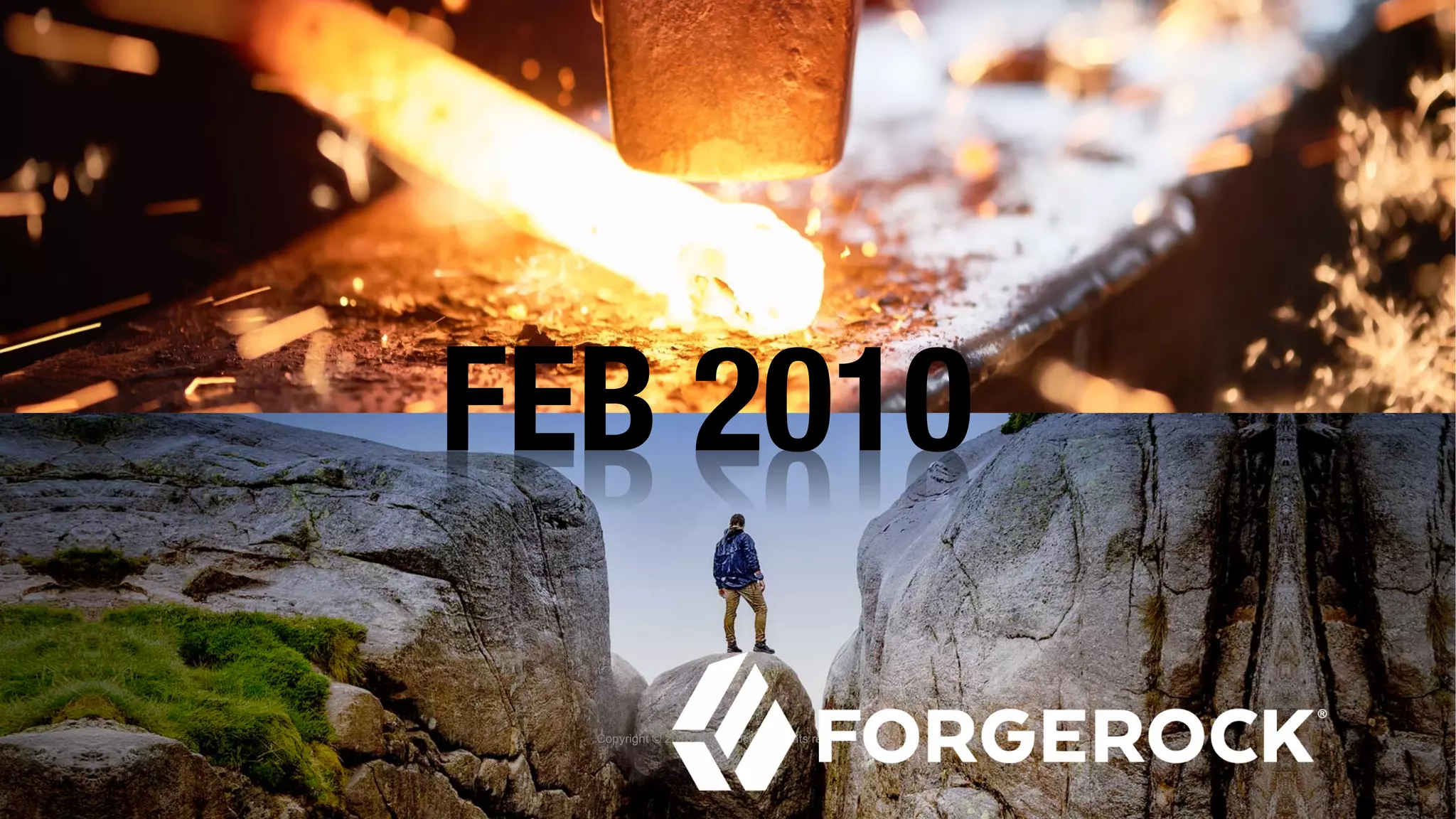 Copyright © 2018 ForgeRock. All rights reserved
FEB 2010
 