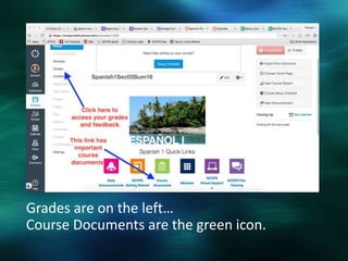 Grades are on the left…
Course Documents are the green icon.
 