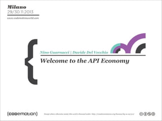 Nino Guarnacci | Davide Del Vecchio

Welcome to the API Economy

 
