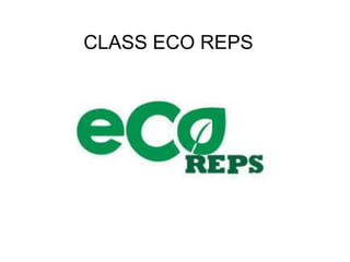 CLASS ECO REPS
 