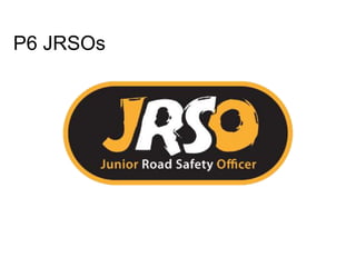 P6 JRSOs
 