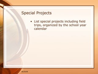 Special Projects List special projects including field trips, organized by the school year calendar 