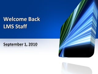 Welcome Back LMS Staff 