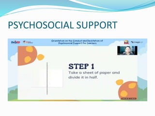 PSYCHOSOCIAL SUPPORT
 