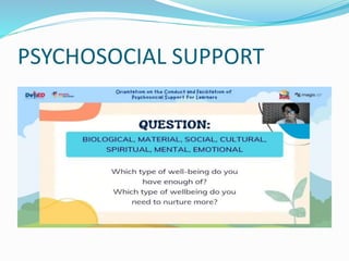 PSYCHOSOCIAL SUPPORT
 