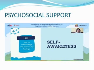 PSYCHOSOCIAL SUPPORT
 