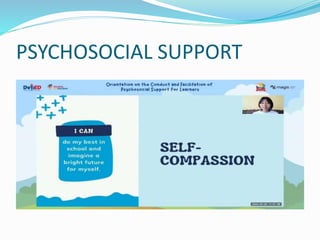 PSYCHOSOCIAL SUPPORT
 