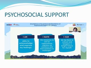 PSYCHOSOCIAL SUPPORT
 