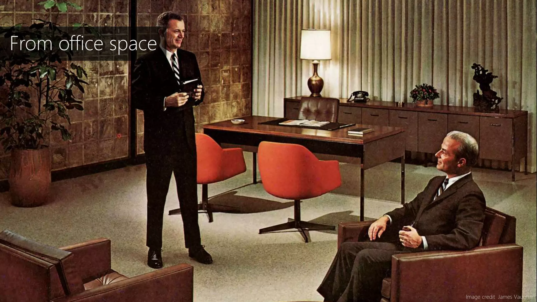 Image credit James Vaughan
From office space
 