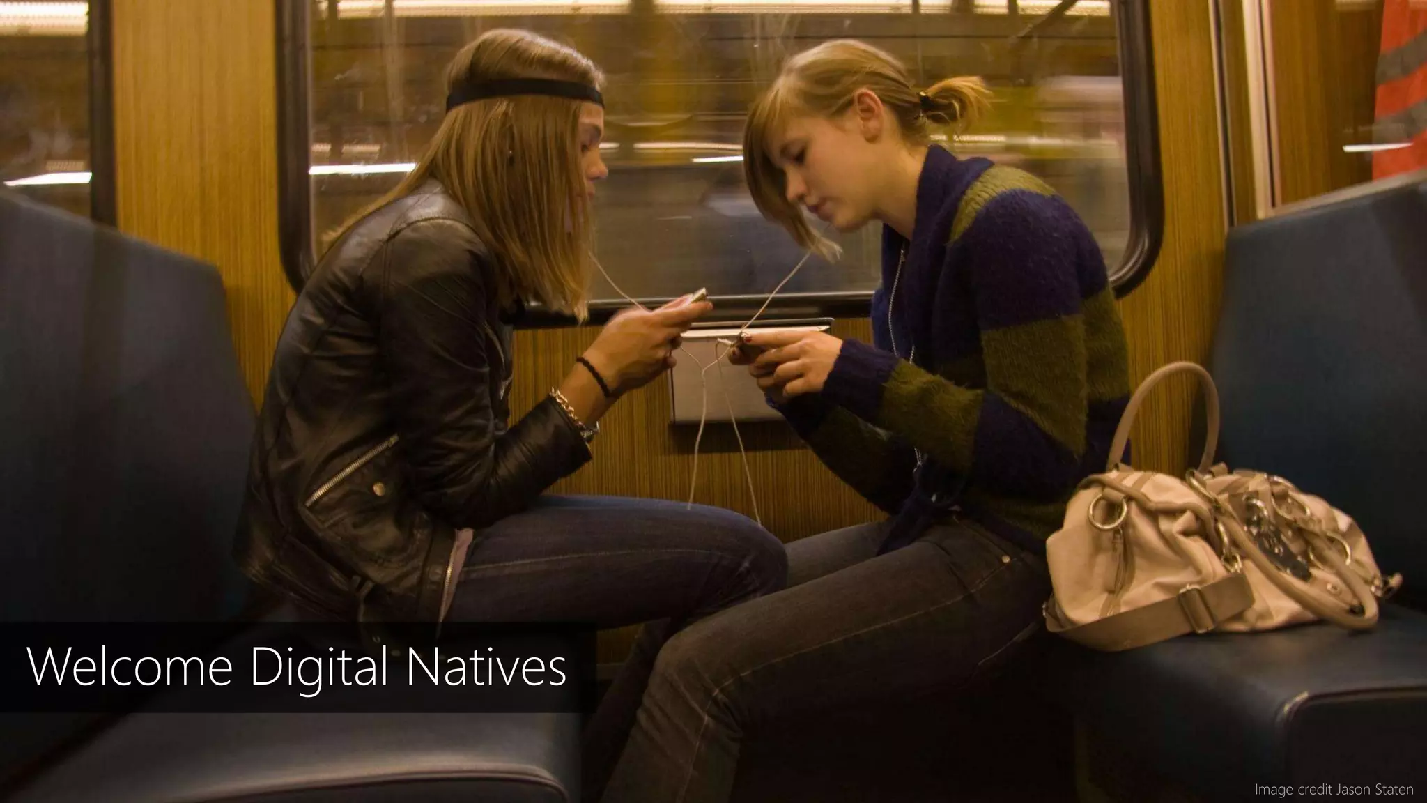 Image credit Jason Staten
Welcome Digital Natives
 