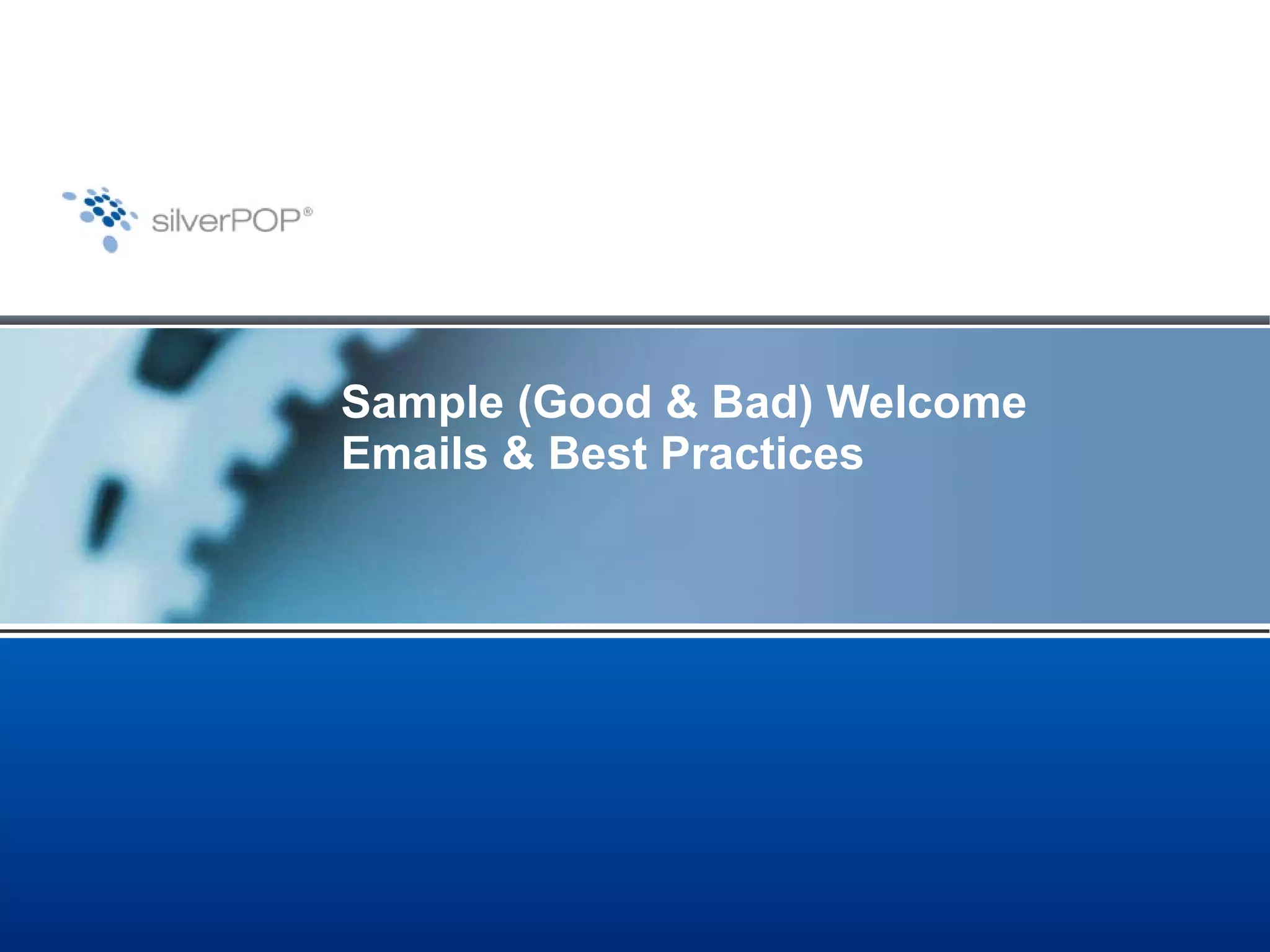 Sample (Good & Bad) Welcome Emails & Best Practices 