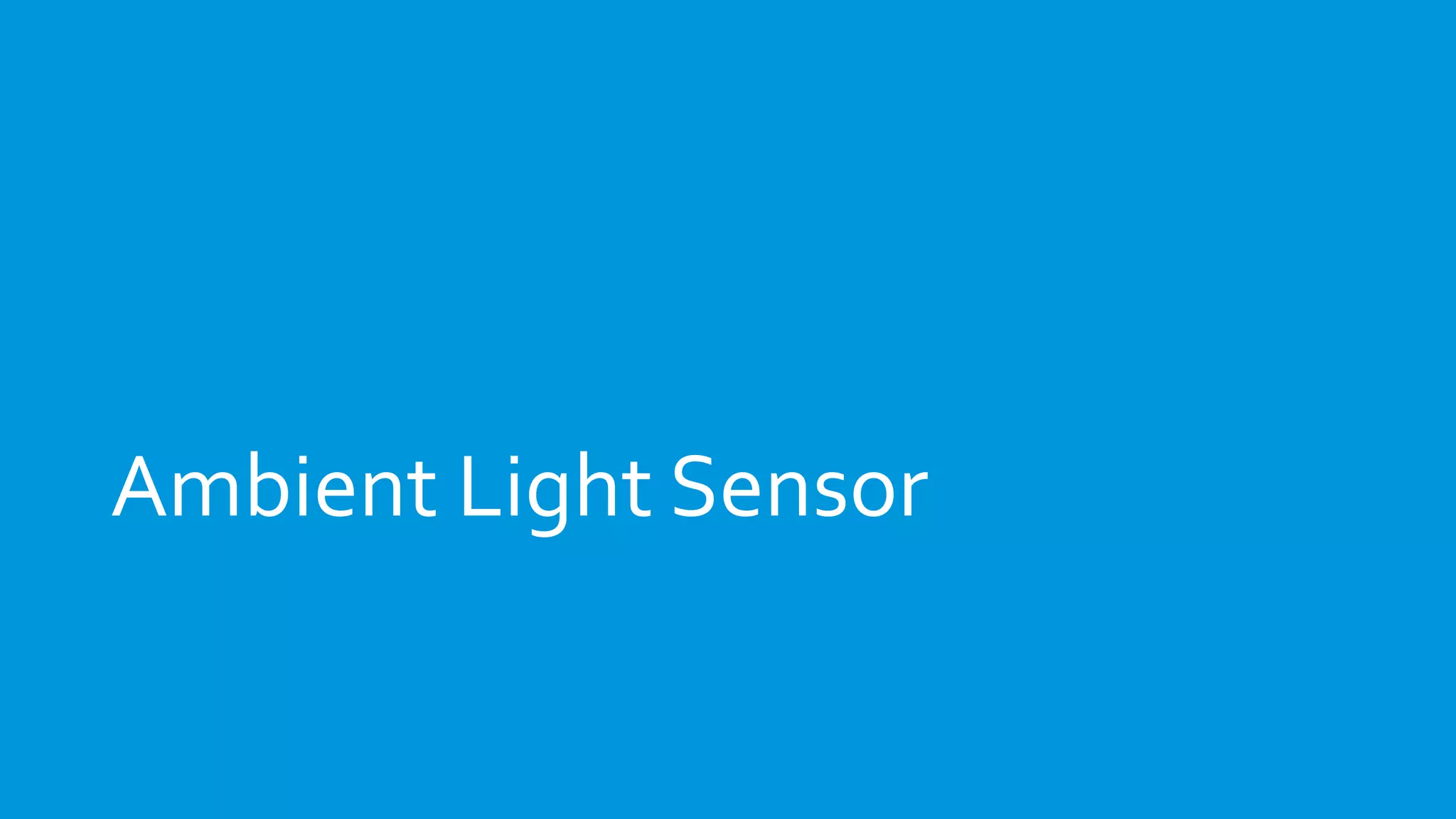 Ambient Light Sensor
 