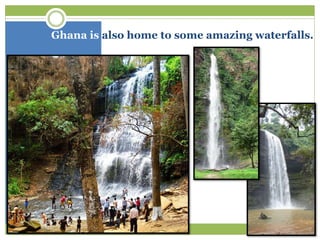 Ghana is also home to some amazing waterfalls.
 
