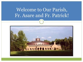 Welcome to Our Parish!
 