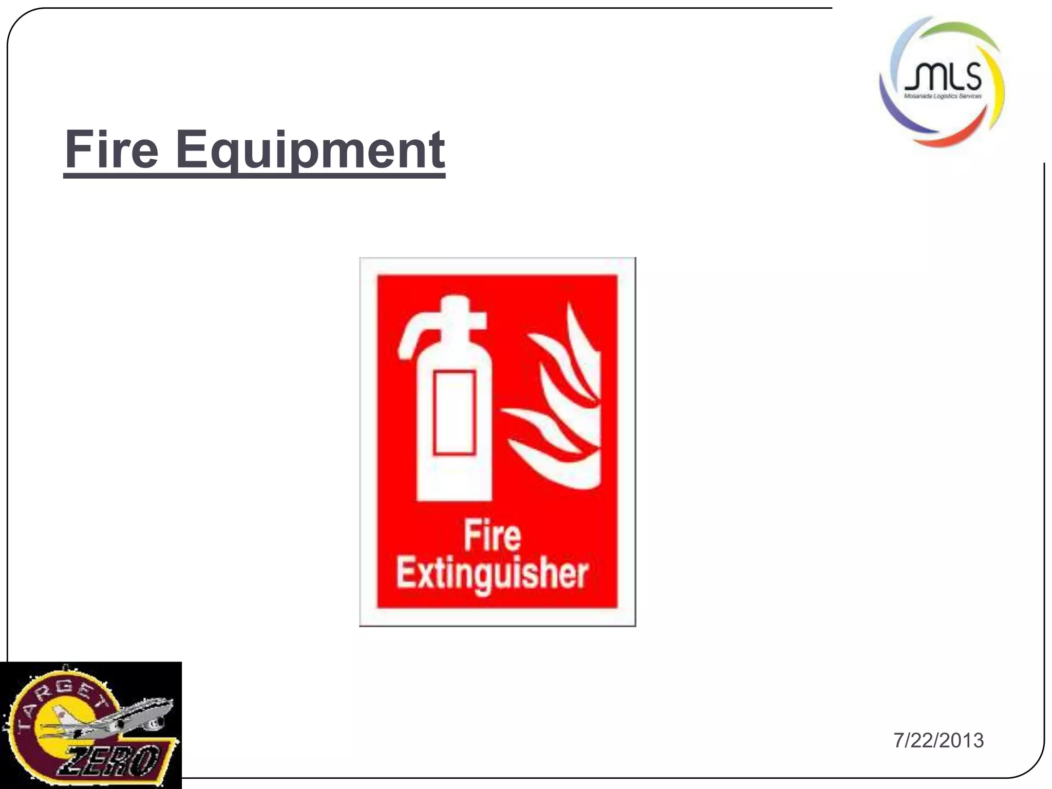 7/22/20137
Fire Equipment
 