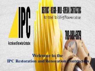 Welcome to the
IPC Restoration and Renovation Contractors
 