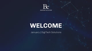 WELCOME
January | DigiTech Solutions
 