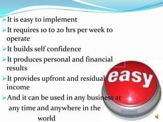 It is easy to implement