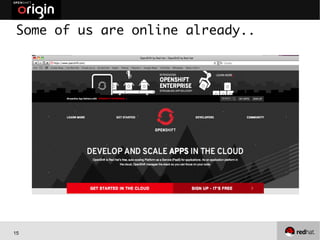 15
Some of us are online already..
 