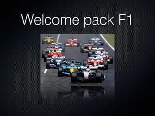 Welcome pack F1
 