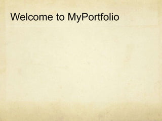 Welcome to MyPortfolio
 