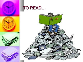 TO READ…TO READ…
 