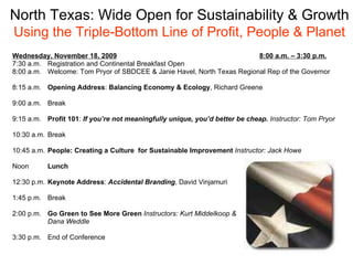North Texas: Wide Open for Sustainability & Growth   Using the Triple-Bottom Line of Profit, People & Planet ,[object Object],[object Object],[object Object],[object Object],[object Object],[object Object],[object Object],[object Object],[object Object],[object Object],[object Object],[object Object],[object Object],[object Object]