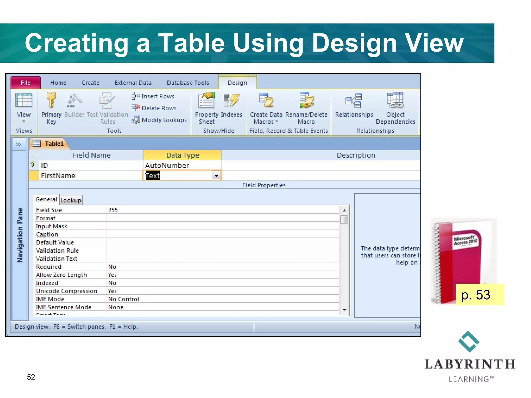 Creating a Table Using Design View
52
p. 53
 