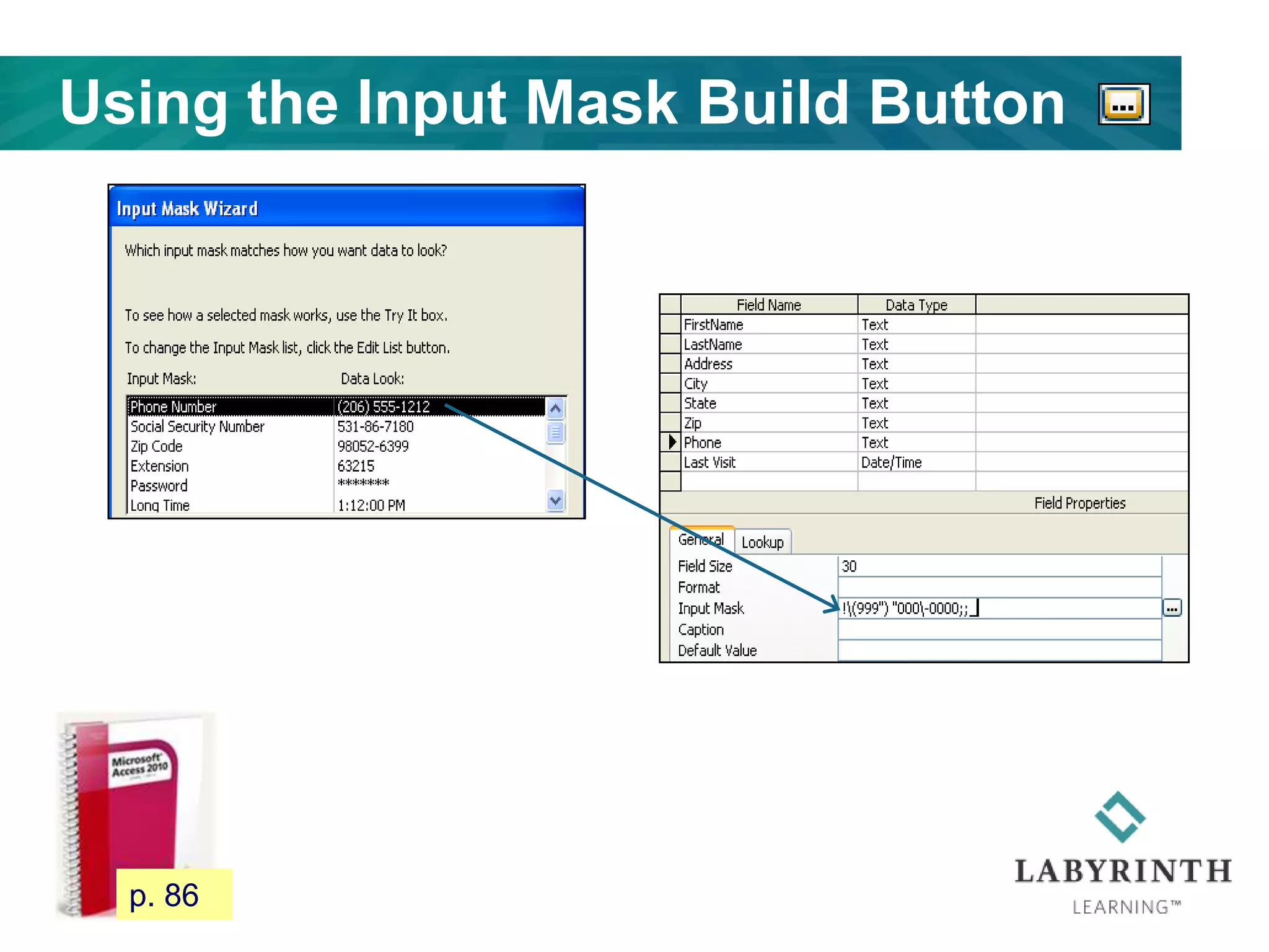 Using the Input Mask Build Button
83 p. 86
 