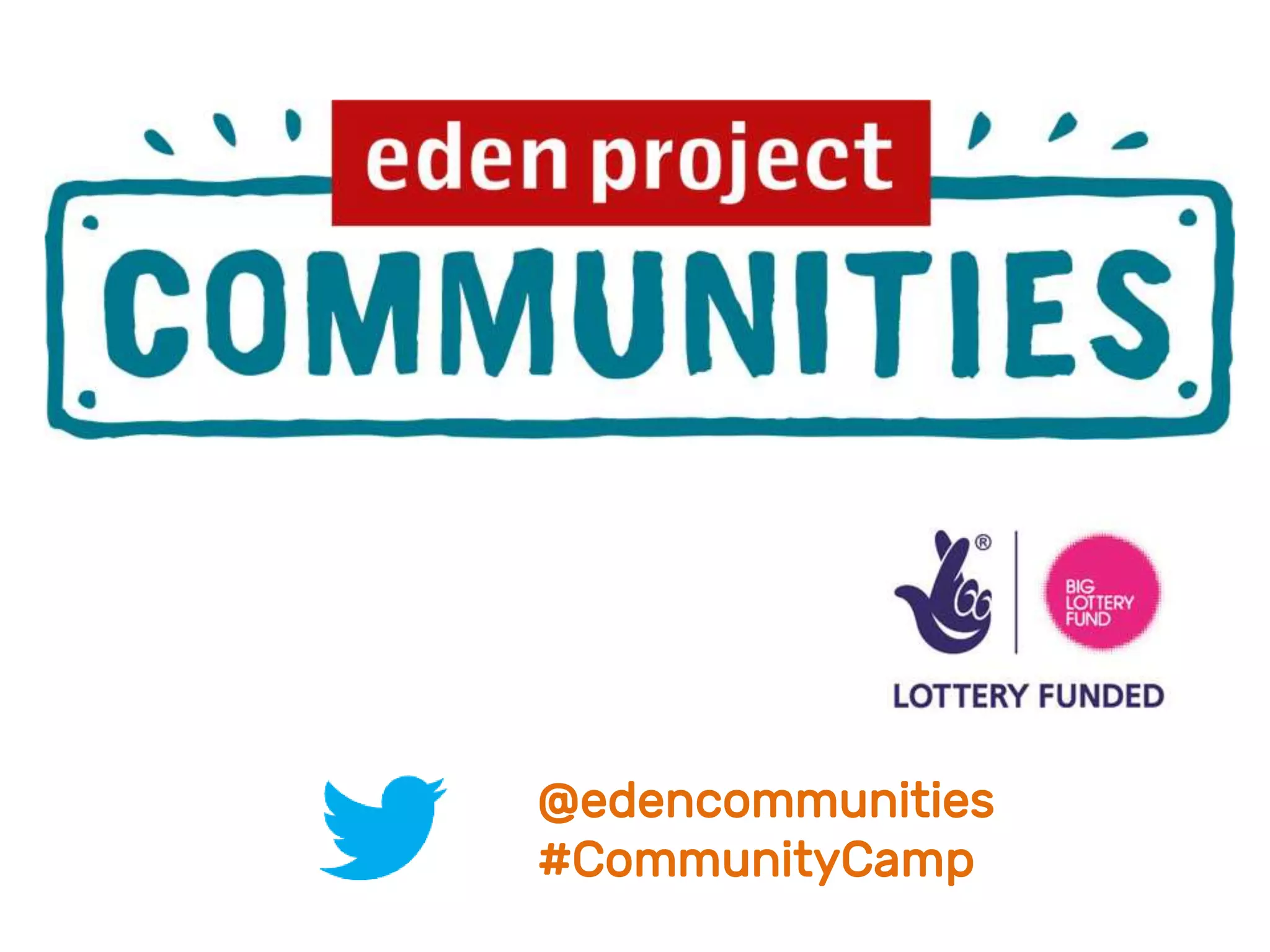 @edencommunities
#CommunityCamp