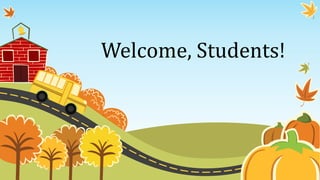 Welcome, Students!

 