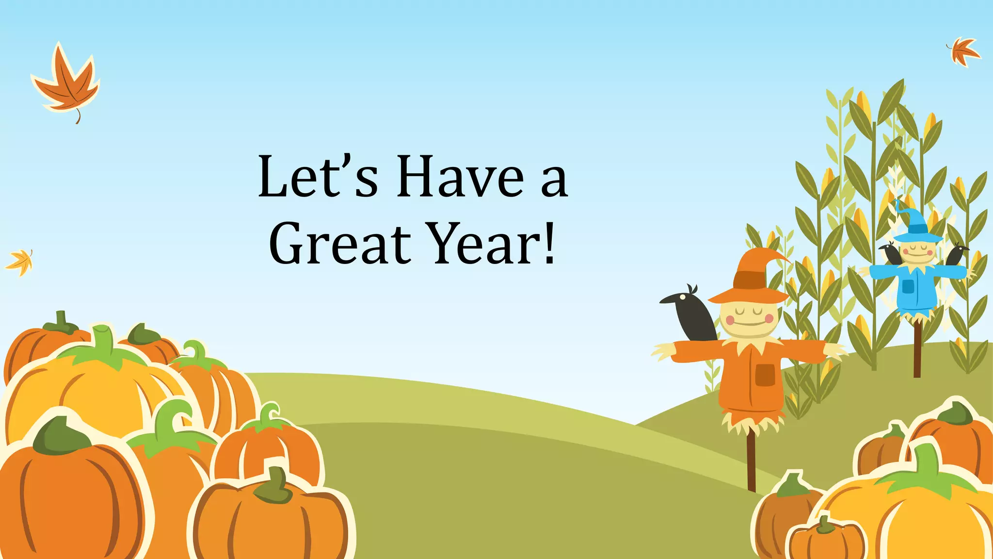 Let’s Have a
Great Year!
 