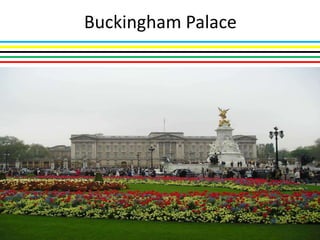 Buckingham Palace
 