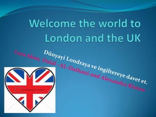 Welcome the world to london and the uk for turkish visitors