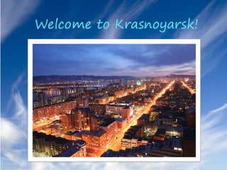 Welcome t krasnoyarsk