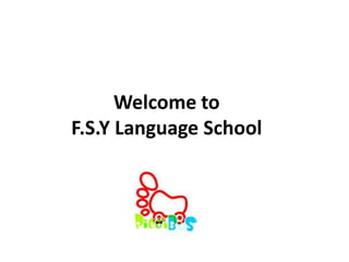 Welcome to F.S.Y Language School