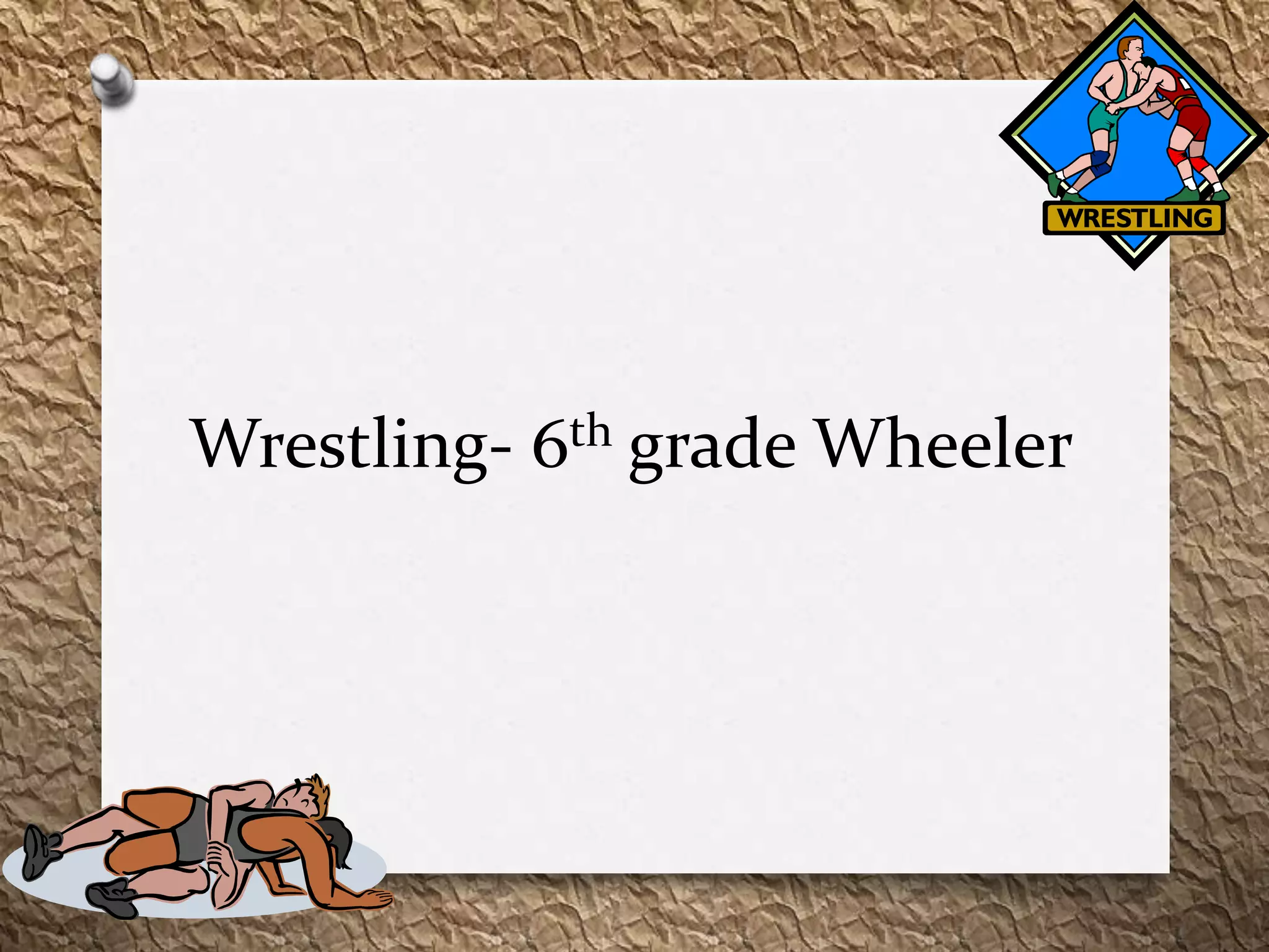 Wrestling- 6th grade Wheeler
 