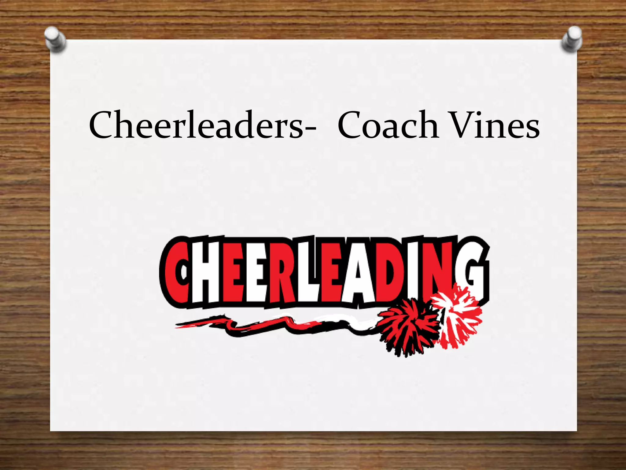 Cheerleaders- Coach Vines
 