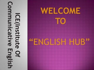 “ENGLISH HUB”
 