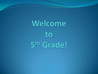 Welcome to 5th Grade! 