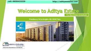 The Real Estate Consultant
Presidency Infra-Heights 2&3 BHK Flats
 