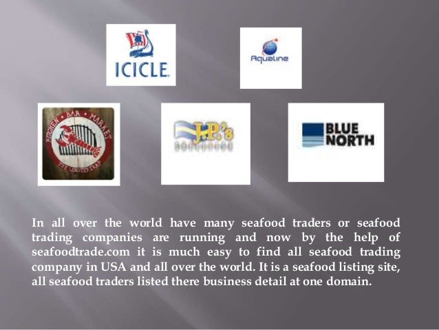 Welcome to All Seafood Trading Companies in Seafoodtrde to Welcome to All Seafood Trading Companies in Seafoodtrde to
